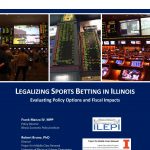 LEGALIZING SPORTS BETTING IN ILLINOIS: EVALUATING POLICY OPTIONS AND FISCAL IMPACTS