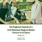 THE REGIONAL IMPACTS OF A $15 MINIMUM WAGE IN ILLINOIS: ESTIMATES FOR SIX REGIONS