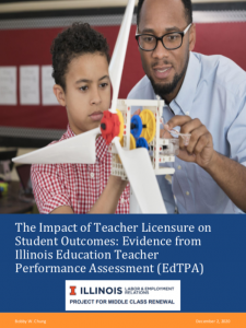 THE IMPACT OF TEACHER LICENSURE ON STUDENT OUTCOMES: EVIDENCE FROM ILLINOIS EDUCATION TEACHER PERFORMANCE ASSESSMENT (EdTPA)